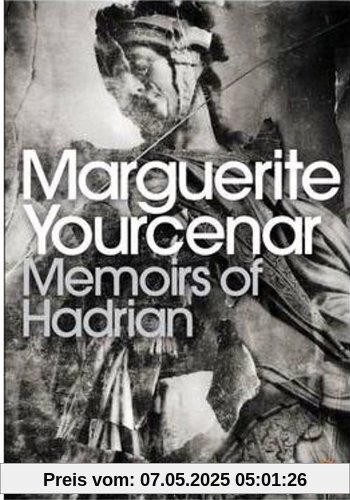 Memoirs of Hadrian: And Reflections on the Composition of Memoirs of Hadrian (Penguin Modern Classics)