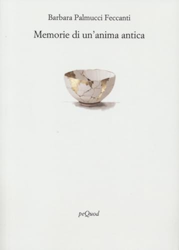Memorie di un'anima antica (Rive) von Pequod