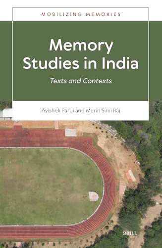 Memory Studies in India: Texts and Contexts (Mobilizing Memories) von Brill