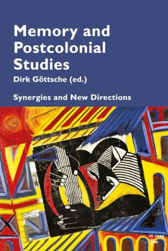 Memory and Postcolonial Studies: Synergies and New Directions (Cultural Memories, Band 9)