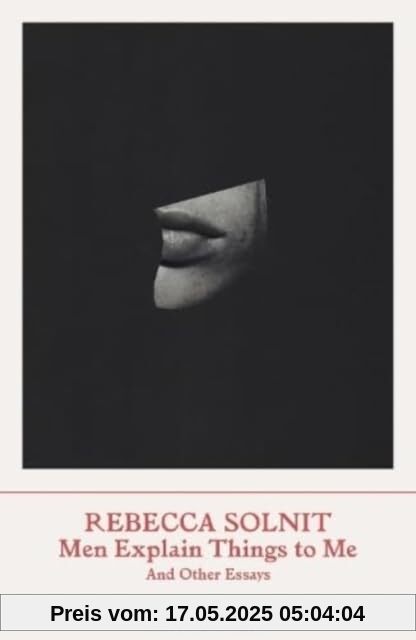 Men Explain Things to Me: And Other Essays (Best of Granta)