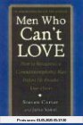 Men Who Can't Love: How to Recognize a Commitment Phobic Man Before He Breaks Your Heart