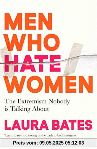Men Who Hate Women: From incels to pickup artists, the truth about extreme misogyny and how it affects us all