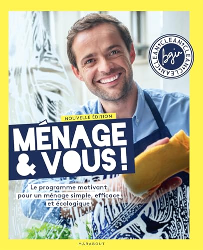 Ménage & vous ! Nouvelle édition enrichie: Le programme motivant pour un ménage simple, efficace et écologique von MARABOUT