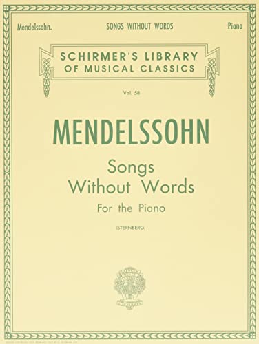 Mendelssohn: Songs Without Words for the Piano (Schirmer's Library of Musical Classics): Piano Solo