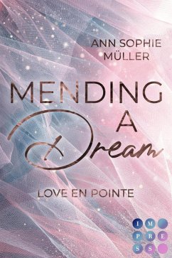 Mending a Dream. Love en Pointe (eBook, ePUB) von Carlsen Verlag GmbH