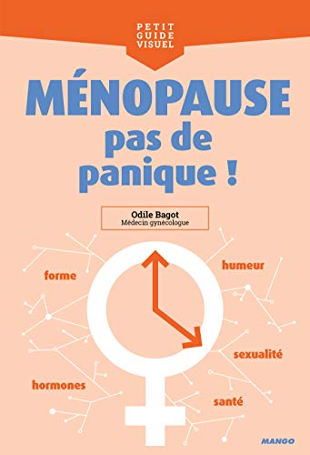 Ménopause, pas de panique !: Forme, hormones, humeur, sexualité, santé... von MANGO