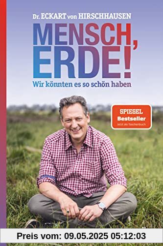 Mensch, Erde! Wir könnten es so schön haben