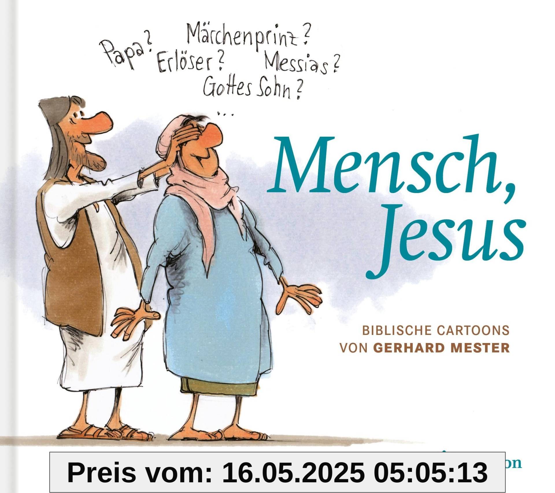 Mensch, Jesus: Biblische Cartoons von Gerhard Mester Mensch, Jesus: Biblische Cartoons von Gerhard Mester