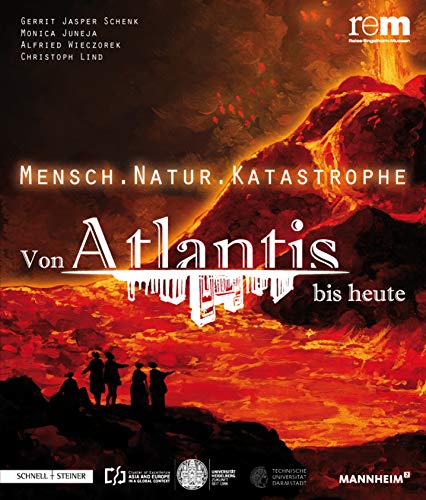 Mensch . Natur . Katastrophe: Von Atlantis bis heute (Publikationen der Reiss-Engelhorn-Museen) von Schnell & Steiner