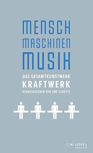 Mensch – Maschinen – Musik: Das Gesamtkunstwerk Kraftwerk