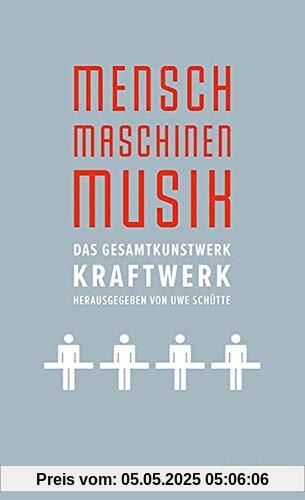 Mensch – Maschinen – Musik: Das Gesamtkunstwerk Kraftwerk