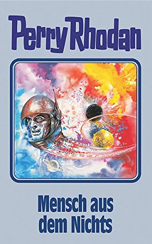 Mensch aus dem Nichts. Perry Rhodan 95. (Perry Rhodan Silberband) von Pabel-Moewig