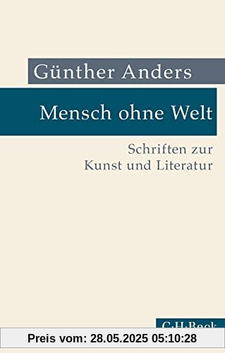 Mensch ohne Welt: Schriften zur Kunst und Literatur (Beck Paperback)