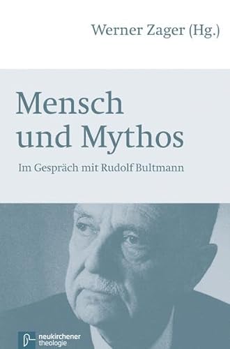 Mensch und Mythos. Im Gespräch mit Rudolf Bultmann