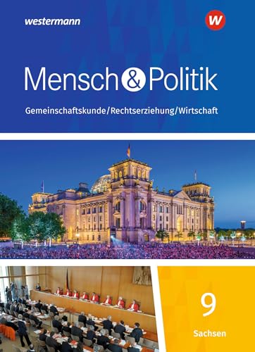 Mensch und Politik SI - Ausgabe 2019 für Sachsen: Schulbuch 9: Sekundarstufe 1 - Ausgabe 2019 Mensch und Politik SI - Ausgabe 2019 für Sachsen: Schulbuch 9: Sekundarstufe 1 - Ausgabe 2019