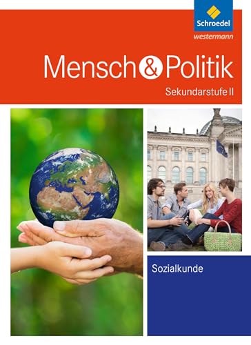 Mensch und Politik SII - Ausgabe 2017: Gesamtband: Sekundarstufe 2 - Ausgabe 2017 von Westermann Bildungsmedien Verlag GmbH