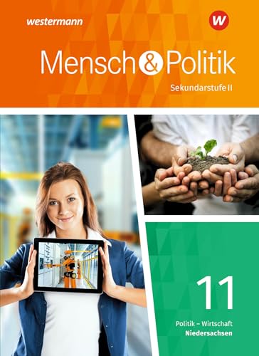 Mensch und Politik SII - Ausgabe 2018 Niedersachsen: Schulbuch 11 Einführungsphase: Sekundarstufe 2 - Ausgabe 2018