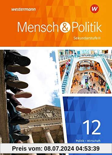 Mensch und Politik SII - Ausgabe 2018 Niedersachsen: Schülerband 12: Qualifikationsphase