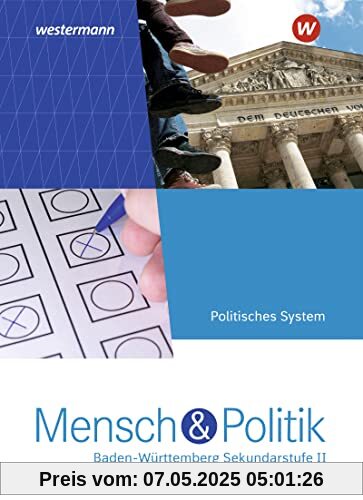Mensch und Politik SII - Ausgabe 2021 Baden-Württemberg: Schülerband Politisches System: Ausgabe 2021 - Sekundarstufe 2