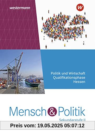 Mensch und Politik SII - Ausgabe 2022 für Hessen: Qualifikationsphase Schülerband: Sekundarstufe 2 - Ausgabe 2022
