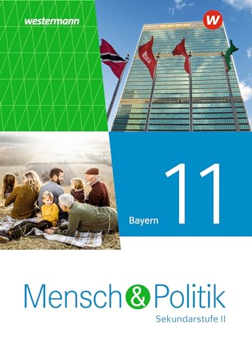 Mensch und Politik SII - Ausgabe 2023 für Bayern: Schulbuch 11: Sekundarstufe 2 - Ausgabe 2023 von Westermann Schulbuchverlag