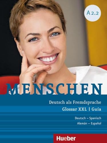 Menschen A2.2: Deutsch als Fremdsprache / Glossar XXL Deutsch-Spanisch – Guía Alemán-Español von Hueber