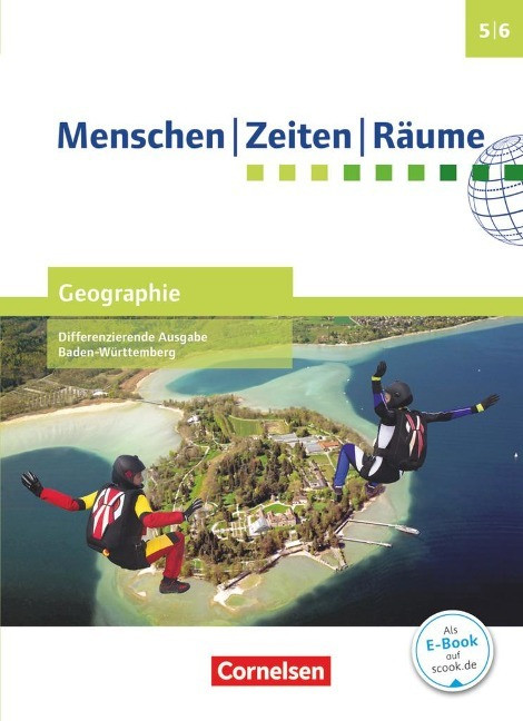 Menschen Zeiten R�ume - Geographie Band 1: 5./6. Schuljahr - Differenzierende Ausgabe Baden-W�...