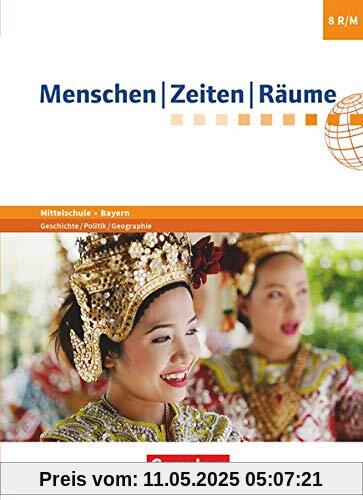 Menschen-Zeiten-Räume - Arbeitsbuch für Geschichte/Politik/Geographie Mittelschule Bayern 2017: 8. Jahrgangsstufe - Schülerbuch Menschen-Zeiten-Räume - Arbeitsbuch für Geschichte/Politik/Geographie Mittelschule Bayern 2017: 8. Jahrgangsstufe - Schülerbuch