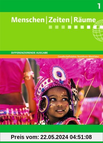 Menschen Zeiten Räume - Arbeitsbuch für Gesellschaftslehre - Differenzierende Ausgabe Nordrhein-Westfalen: 5./6. Schuljahr - Schülerbuch