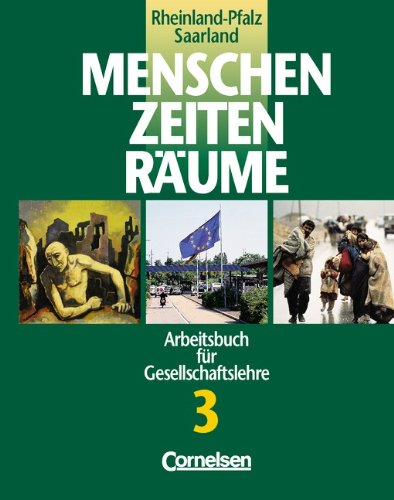 Menschen Zeiten Räume - Arbeitsbuch für Gesellschaftslehre - Rheinland-Pfalz und Saarland - Bisherige Ausgabe: Menschen, Zeiten, Räume, Arbeitsbuch ... in Rheinland-Pfalz u. Saarland, Bd.3 von Cornelsen Verlag