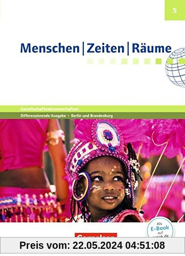 Menschen-Zeiten-Räume - Arbeitsbuch für Gesellschaftswissenschaften - Differenzierende Ausgabe Grundschule Berlin und Brandenburg: 5. Schuljahr - Schülerbuch