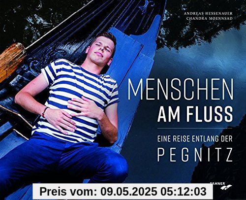 Menschen am Fluss: Eine Reise entlang der Pegnitz