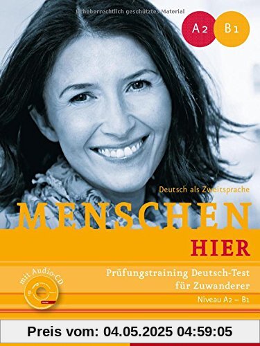 Menschen hier: Niveau A2 - B1.Deutsch als Zweitsprache / Prüfungstraining Deutsch-Test für Zuwanderer mit Audio-CD
