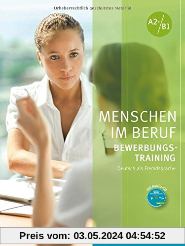 Menschen im Beruf / Menschen im Beruf - Bewerbungstraining: Deutsch als Fremd- und Zweitsprache / Kursbuch mit Audio-CD