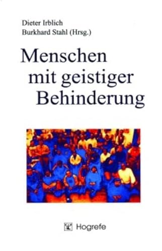 Menschen mit geistiger Behinderung: Psychologische Grundlagen, Konzepte und Tätigkeitsfelder Menschen mit geistiger Behinderung: Psychologische Grundlagen, Konzepte und Tätigkeitsfelder