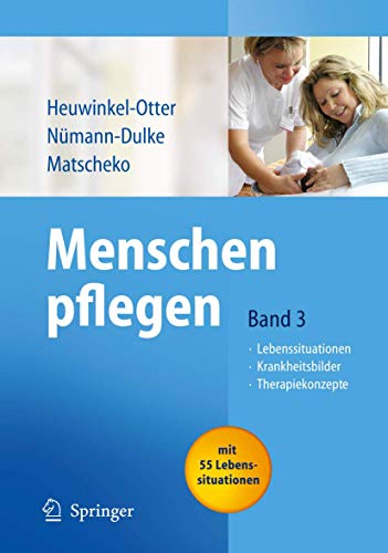 Menschen pflegen: Band 3: Lebenssituationen Krankeitsbilder Therapiekonzepte