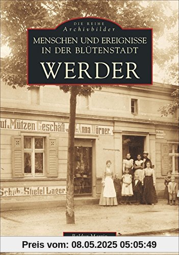 Menschen und Ereignisse in der Blütenstadt Werder