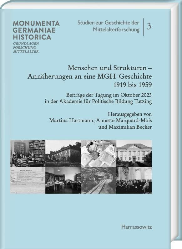 Menschen und Strukturen. Annäherungen an eine MGH-Geschichte 1919 bis 1959: Beiträge der Tagun...