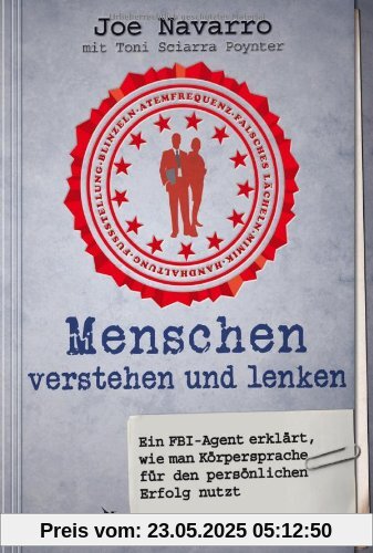 Menschen verstehen und lenken: Ein FBI-Agent erklärt, wie man Körpersprache für den persönlichen Erfolg nutzt Menschen verstehen und lenken: Ein FBI-Agent erklärt, wie man Körpersprache für den persönlichen Erfolg nutzt