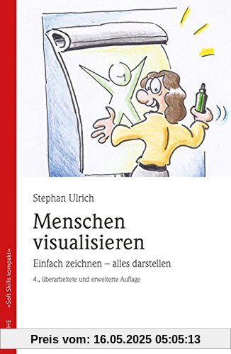 Menschen visualisieren Einfach zeichnen - alles darstellen: Soft Skills kompakt, Bd. 8 Menschen visualisieren Einfach zeichnen - alles darstellen: Soft Skills kompakt, Bd. 8