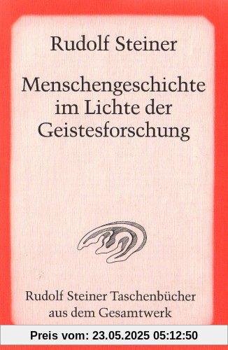 Menschengeschichte im Lichte der Geistesforschung Menschengeschichte im Lichte der Geistesforschung