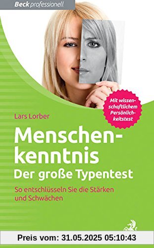 Menschenkenntnis - Der große Typentest: So entschlüsseln Sie die Stärken und Schwächen Menschenkenntnis - Der große Typentest: So entschlüsseln Sie die Stärken und Schwächen