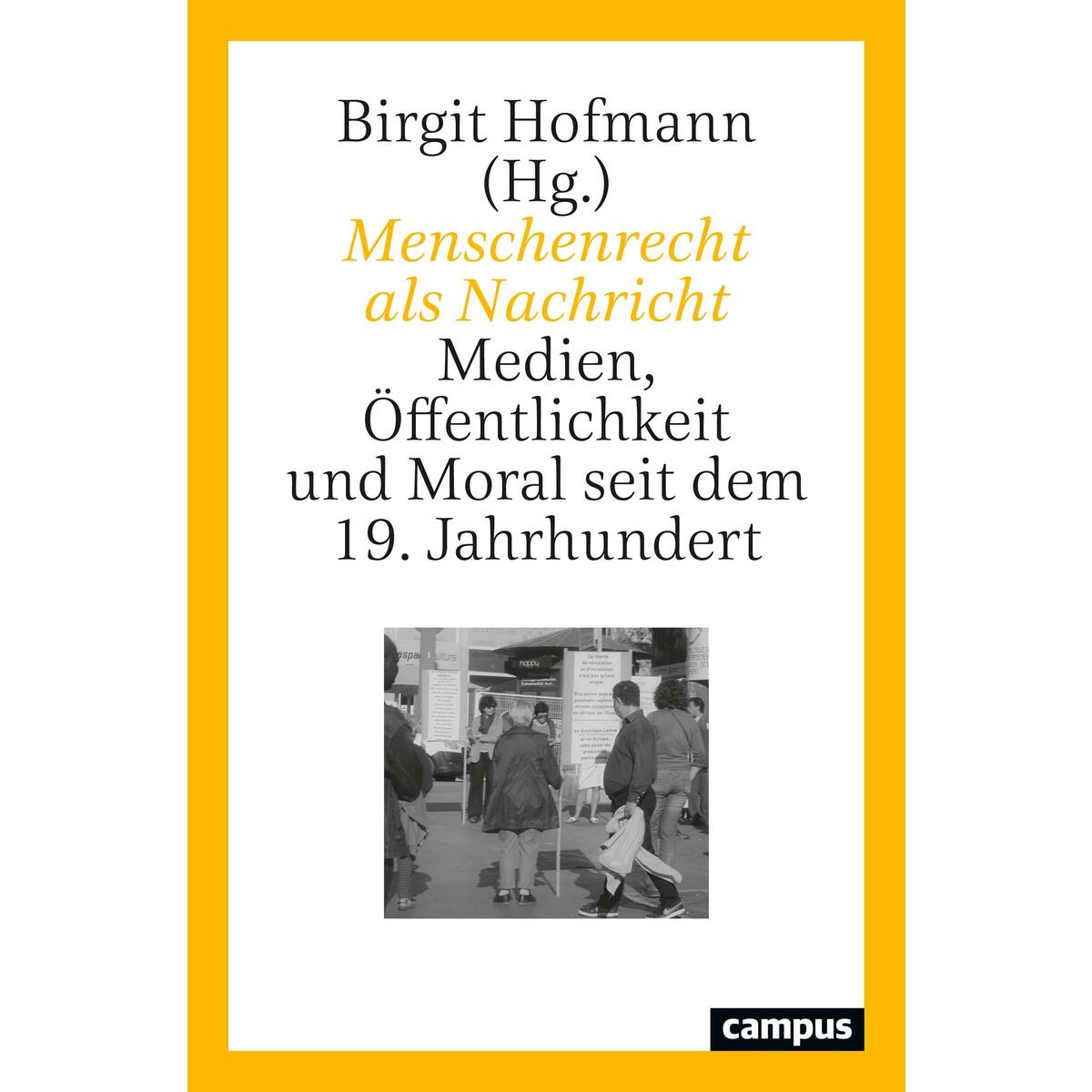 Menschenrecht als Nachricht Menschenrecht als Nachricht von Campus Verlag GmbH