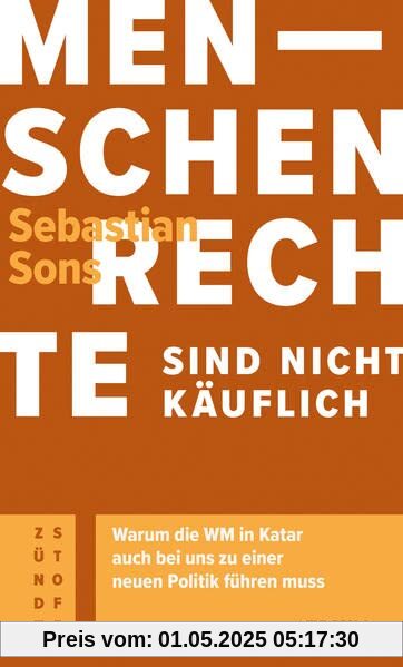 Menschenrechte sind nicht käuflich: Warum die WM in Katar auch bei uns zu einer neuen Politik führen muss (Atrium Zündstoff)