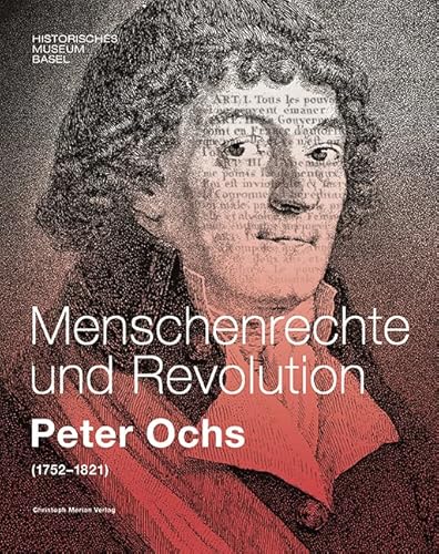 Menschenrechte und Revolution - Peter Ochs (1752-1821) von Christoph Merian Verlag