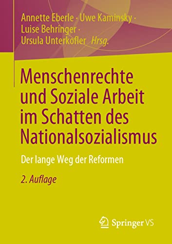 Menschenrechte und Soziale Arbeit im Schatten des Nationalsozialismus: Der lange Weg der Reformen Menschenrechte und Soziale Arbeit im Schatten des Nationalsozialismus: Der lange Weg der Reformen