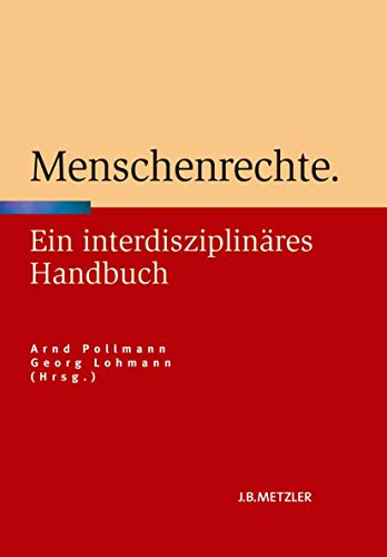 Menschenrechte: Ein interdisziplinäres Handbuch von J.B. Metzler