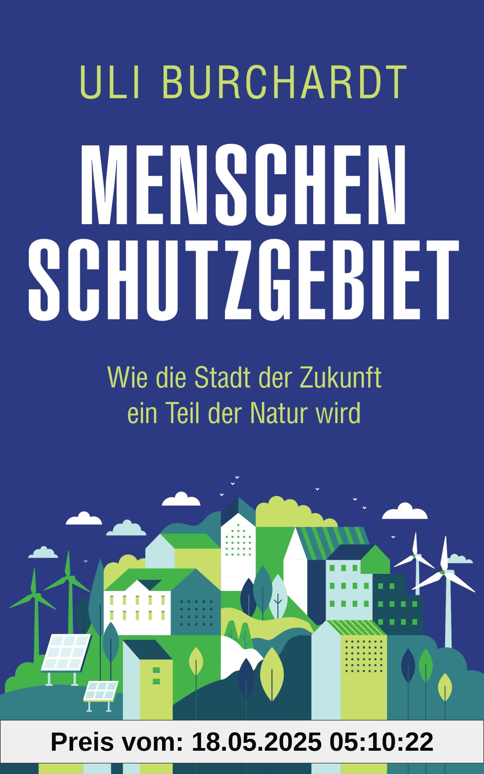 Menschenschutzgebiet: Wie die Stadt der Zukunft ein Teil der Natur wird Menschenschutzgebiet: Wie die Stadt der Zukunft ein Teil der Natur wird