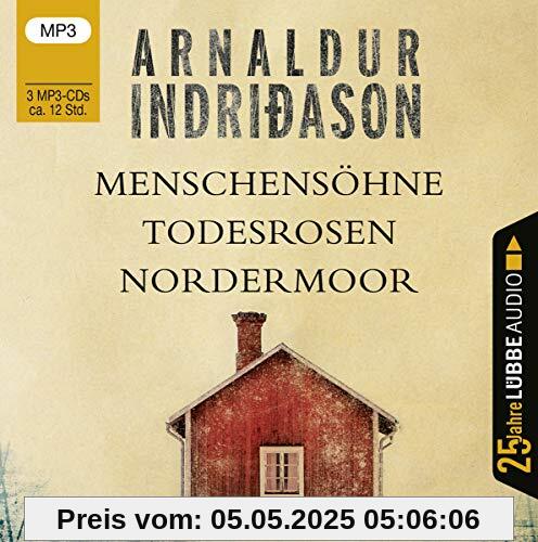 Menschensöhne / Todesrosen / Nordermoor: Island-Krimis. Jubiläumsausgabe. Menschensöhne / Todesrosen / Nordermoor: Island-Krimis. Jubiläumsausgabe.